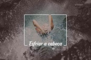 esfriar a cabeça