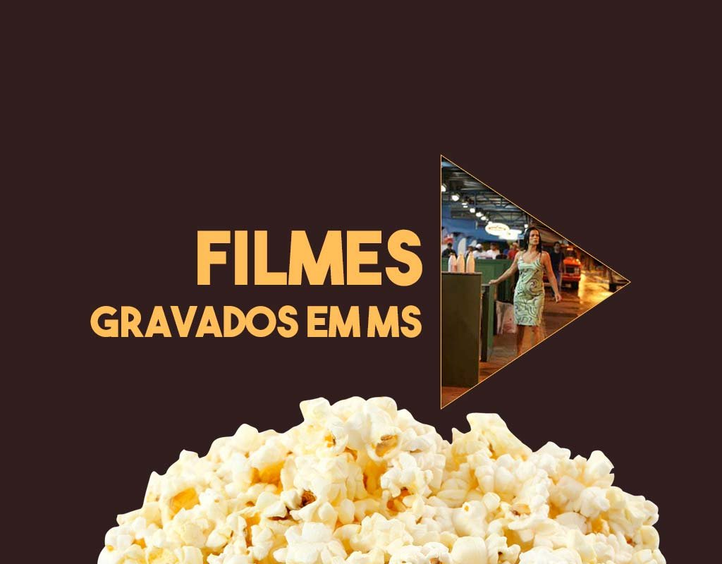 Quais filmes foram gravados em Mato Grosso do Sul? - Aquele Mato